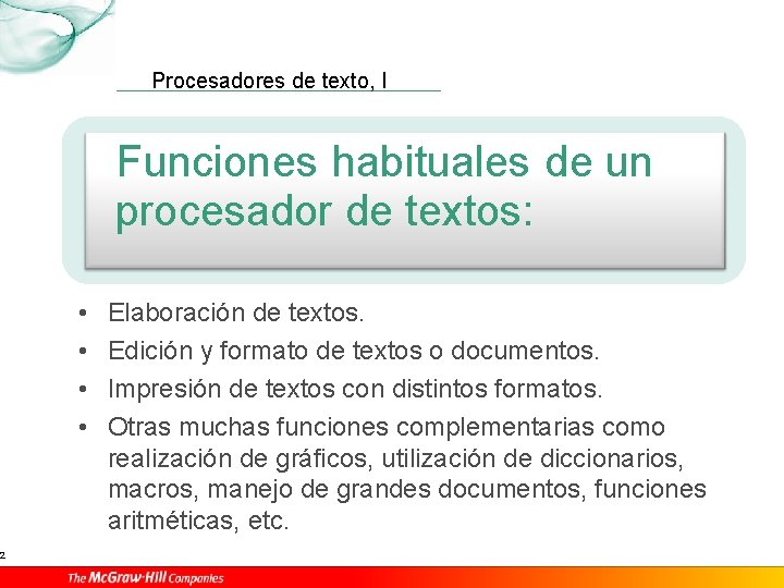 2 Procesadores de texto, I Funciones habituales de un procesador de textos: • •