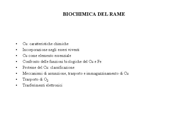 BIOCHIMICA DEL RAME • • Cu: caratteristiche chimiche Incorporazione negli esseri viventi Cu come