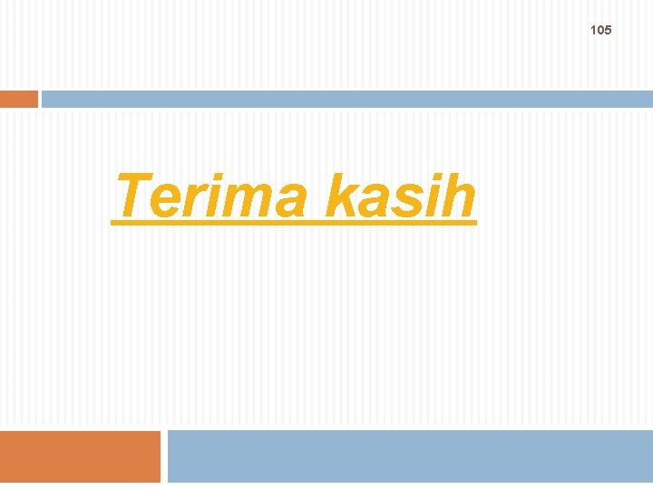 105 Terima kasih 105 Terima kasih