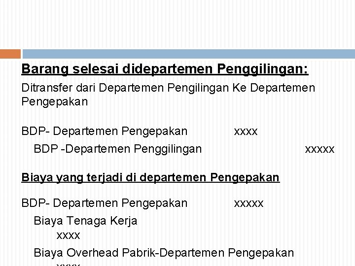 Barang selesai didepartemen Penggilingan: Ditransfer dari Departemen Pengilingan Ke Departemen Pengepakan BDP- Departemen Pengepakan