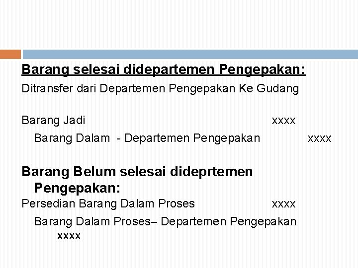 Barang selesai didepartemen Pengepakan: Ditransfer dari Departemen Pengepakan Ke Gudang Barang Jadi Barang Dalam Barang selesai didepartemen Pengepakan: Ditransfer dari Departemen Pengepakan Ke Gudang Barang Jadi Barang Dalam