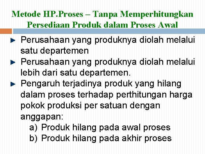 Metode HP. Proses – Tanpa Memperhitungkan Persediaan Produk dalam Proses Awal Perusahaan yang produknya