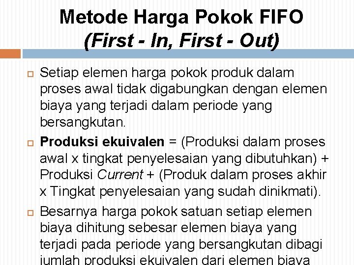 Metode Harga Pokok FIFO (First - In, First - Out) Setiap elemen harga pokok