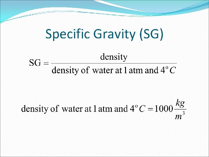 Specific Gravity (SG) 