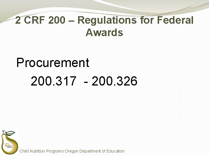 2 CRF 200 – Regulations for Federal Awards Procurement 200. 317 - 200. 326