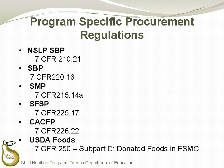 Program Specific Procurement Regulations • NSLP SBP 7 CFR 210. 21 • SBP 7