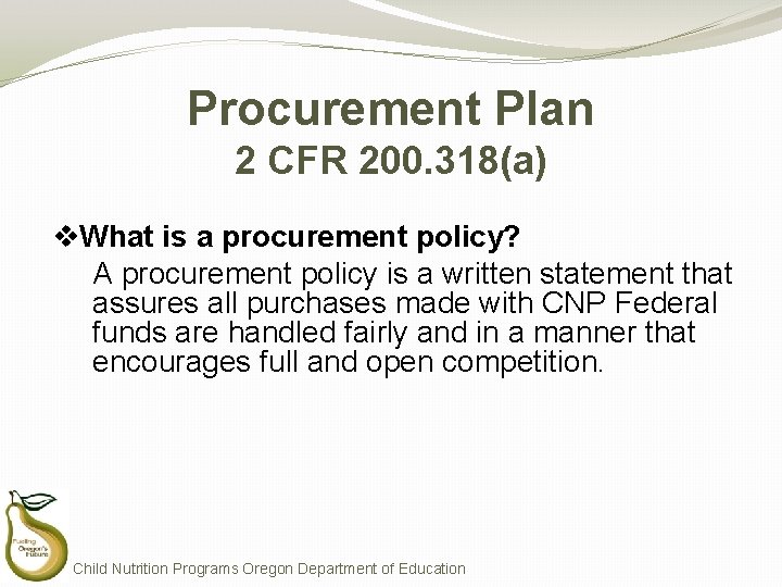 Procurement Plan 2 CFR 200. 318(a) v. What is a procurement policy? A procurement