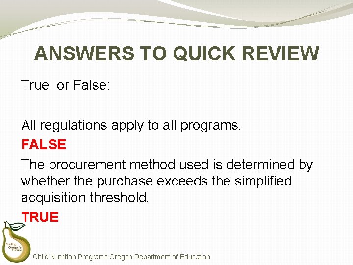 ANSWERS TO QUICK REVIEW True or False: All regulations apply to all programs. FALSE