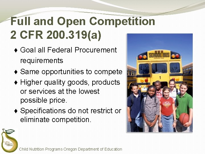 Full and Open Competition 2 CFR 200. 319(a) ♦ Goal all Federal Procurement requirements