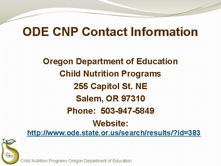 ODE CNP Contact Information Oregon Department of Education Child Nutrition Programs 255 Capitol St.