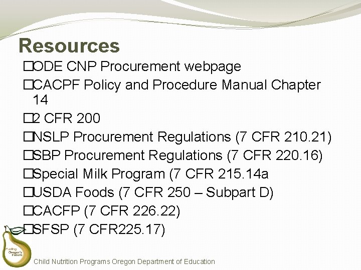 Resources �ODE CNP Procurement webpage �CACPF Policy and Procedure Manual Chapter 14 � 2