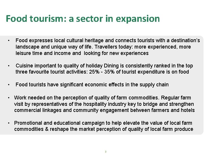 Food tourism: a sector in expansion • Food expresses local cultural heritage and connects