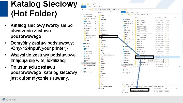 Katalog Sieciowy (Hot Folder) • Katalog sieciowy tworzy się po utworzeniu zestawu podstawowego •