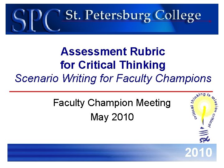 Assessment Rubric for Critical Thinking Scenario Writing for Faculty Champions Faculty Champion Meeting May