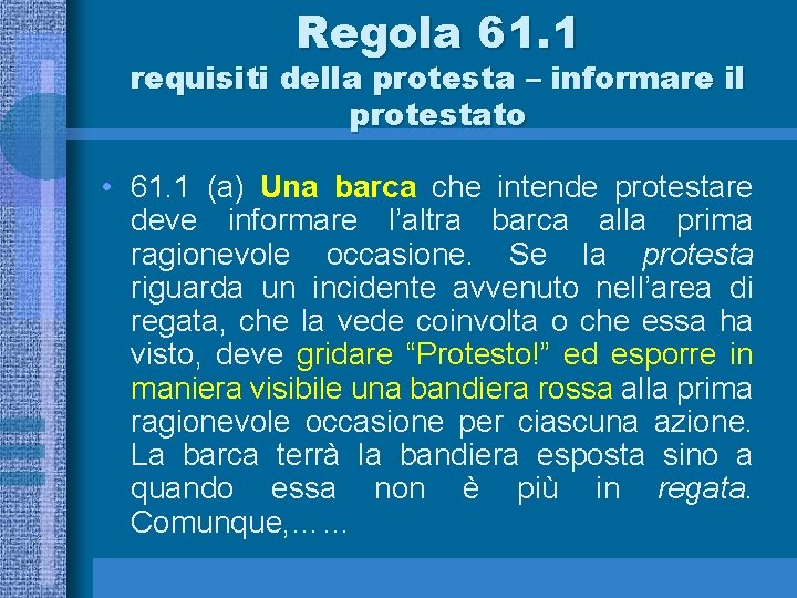 Regola 61. 1 requisiti della protesta – informare il protestato • 61. 1 (a)