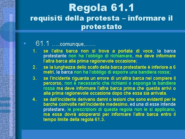 Regola 61. 1 requisiti della protesta – informare il protestato • 61. 1 ….