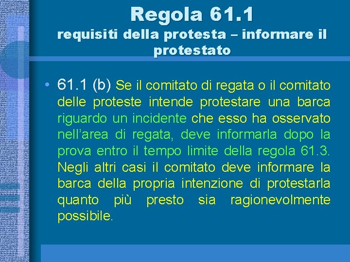 Regola 61. 1 requisiti della protesta – informare il protestato • 61. 1 (b)