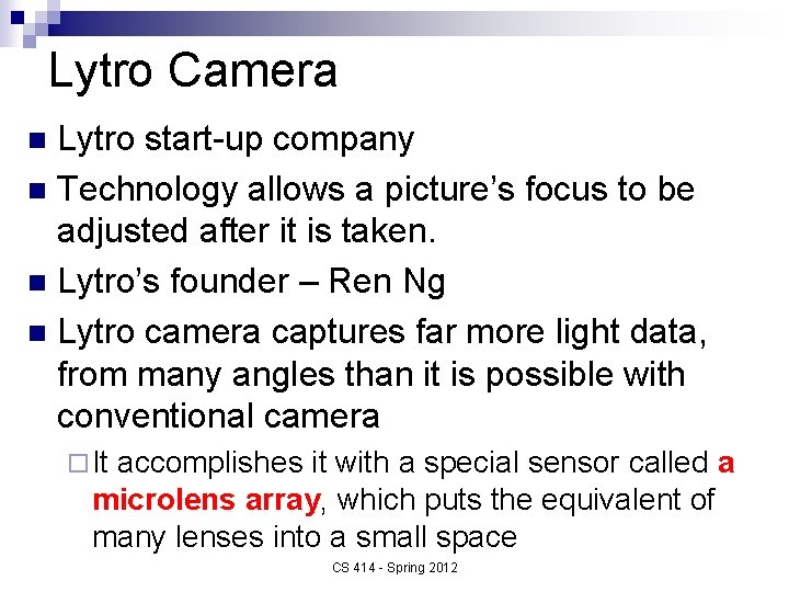 Lytro Camera Lytro start-up company n Technology allows a picture’s focus to be adjusted