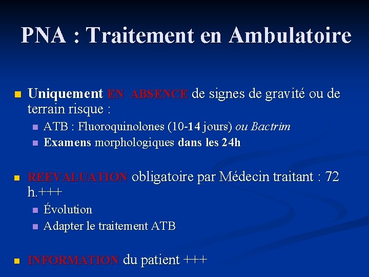 PNA : Traitement en Ambulatoire n Uniquement EN ABSENCE de signes de gravité ou PNA : Traitement en Ambulatoire n Uniquement EN ABSENCE de signes de gravité ou