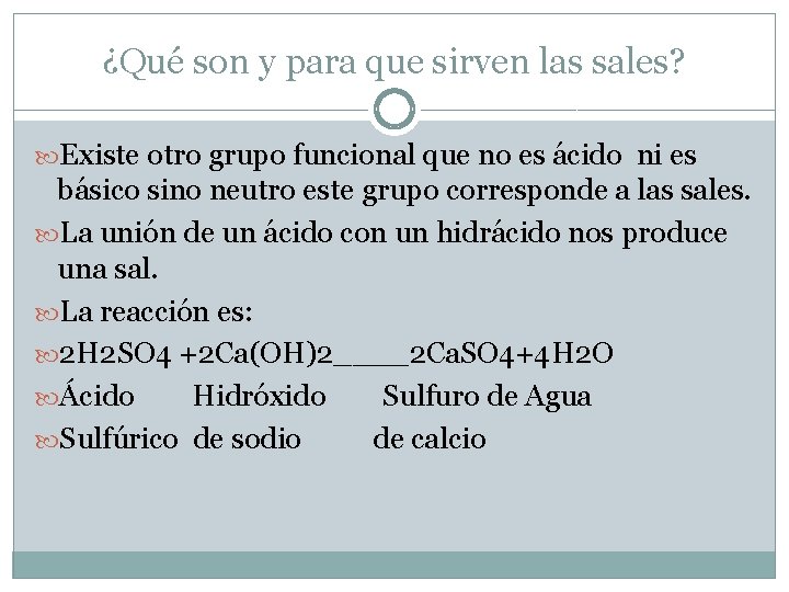 ¿Qué son y para que sirven las sales? Existe otro grupo funcional que no