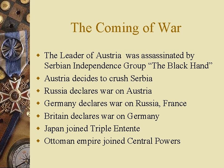 The Coming of War w The Leader of Austria was assassinated by Serbian Independence