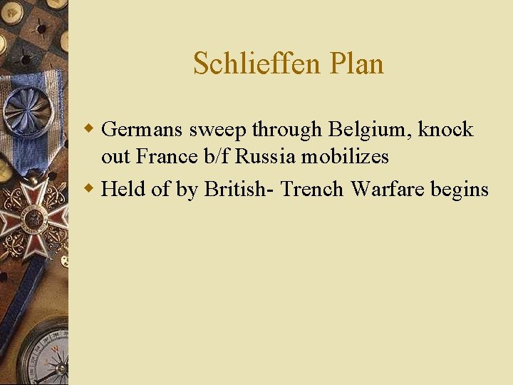 Schlieffen Plan w Germans sweep through Belgium, knock out France b/f Russia mobilizes w