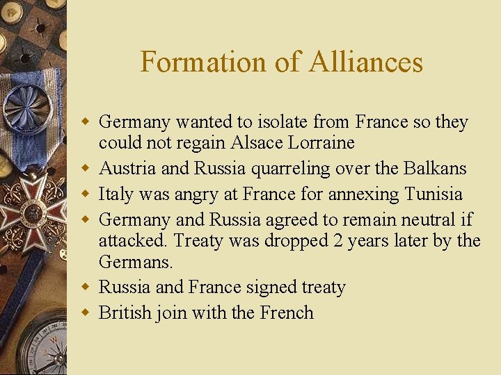 Formation of Alliances w Germany wanted to isolate from France so they could not