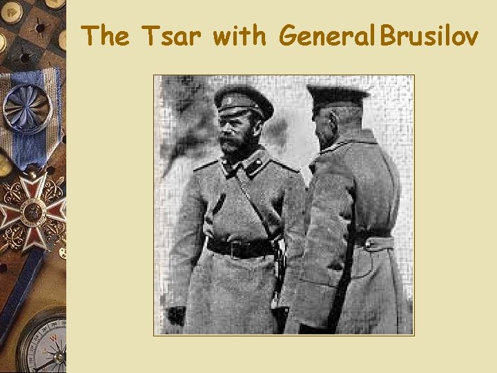 The Tsar with General Brusilov 