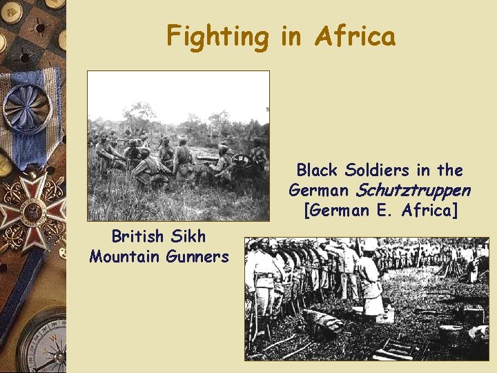 Fighting in Africa Black Soldiers in the German Schutztruppen [German E. Africa] British Sikh