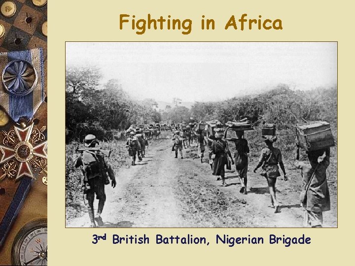 Fighting in Africa 3 rd British Battalion, Nigerian Brigade 