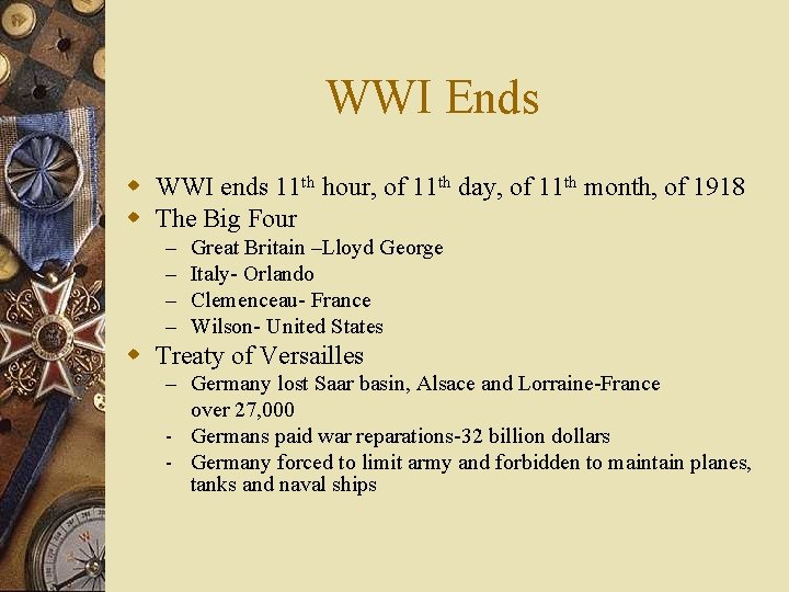 WWI Ends w WWI ends 11 th hour, of 11 th day, of 11