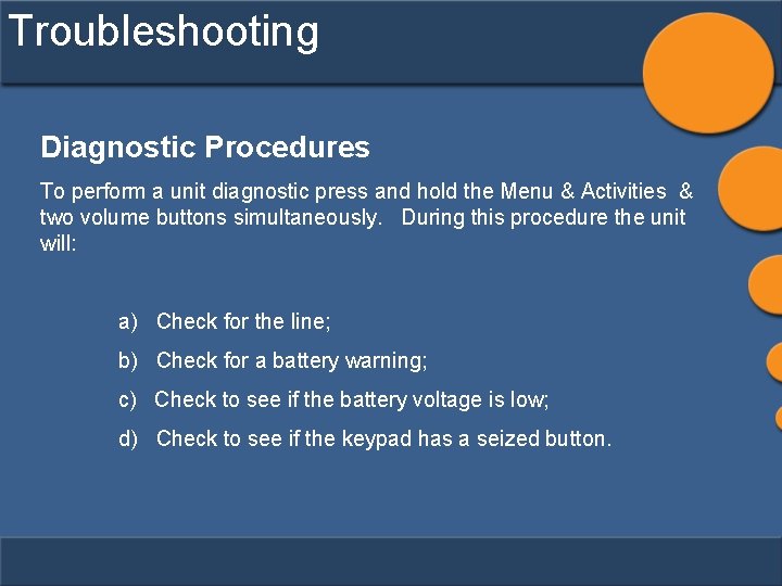 Troubleshooting Diagnostic Procedures To perform a unit diagnostic press and hold the Menu &