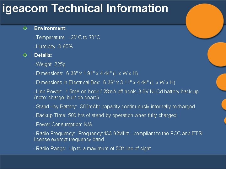 igeacom Technical Information v Environment: -Temperature: -20°C to 70°C -Humidity: 0 -95% v Details: