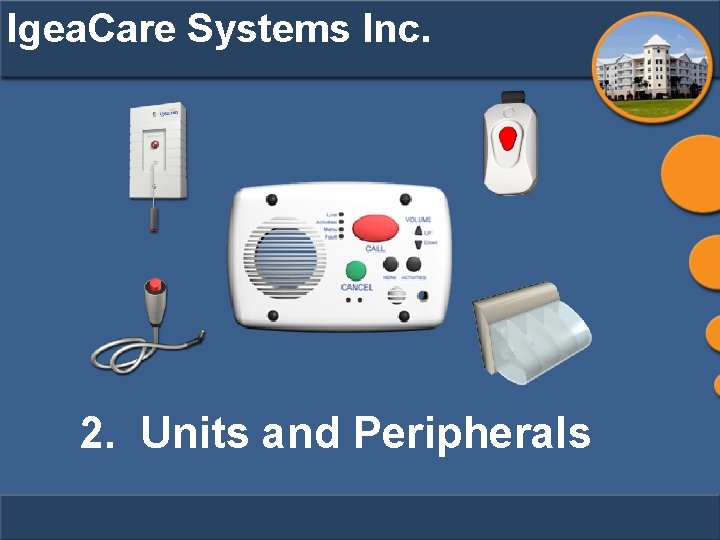 Igea. Care Systems Inc. 2. Units and Peripherals 
