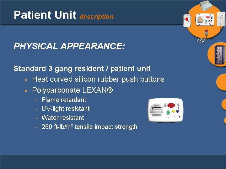 Patient Unit description PHYSICAL APPEARANCE: Standard 3 gang resident / patient unit § Heat