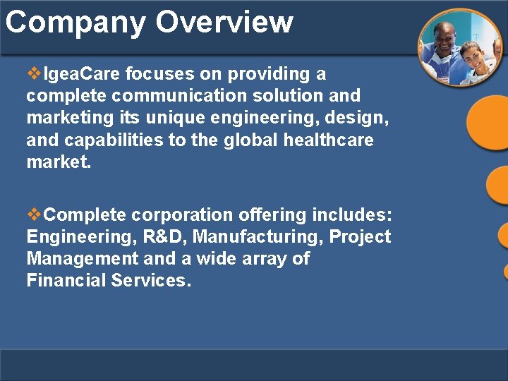 Company Overview v. Igea. Care focuses on providing a complete communication solution and marketing