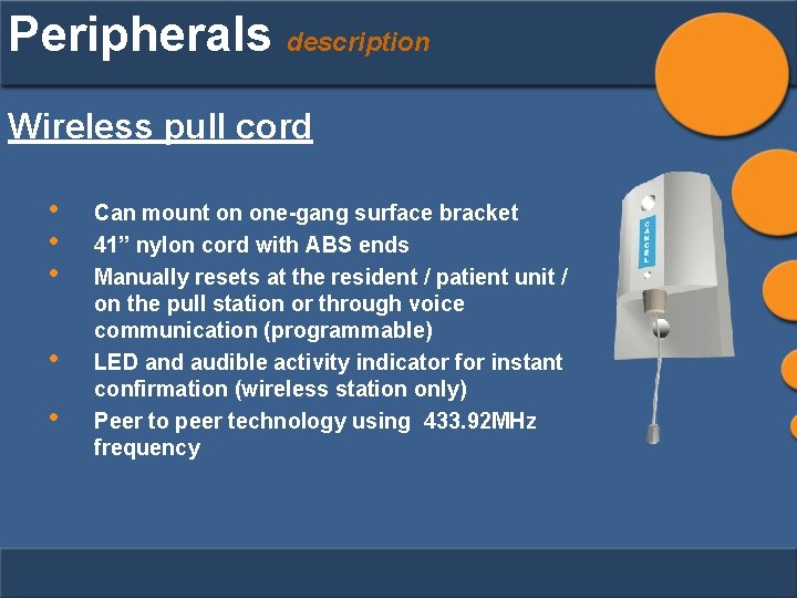 Peripherals description Wireless pull cord • • • Can mount on one-gang surface bracket