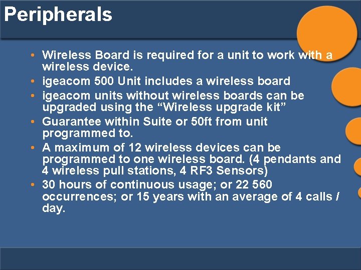 Peripherals • Wireless Board is required for a unit to work with a wireless