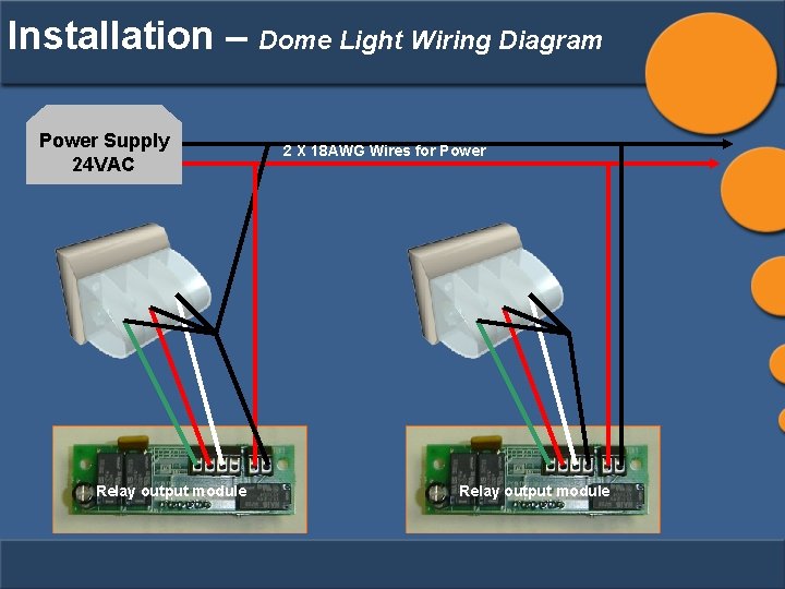 Installation – Dome Light Wiring Diagram Power Supply 24 VAC Relay output module 2