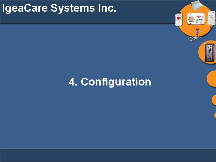 Igea. Care Systems Inc. 4. Configuration 