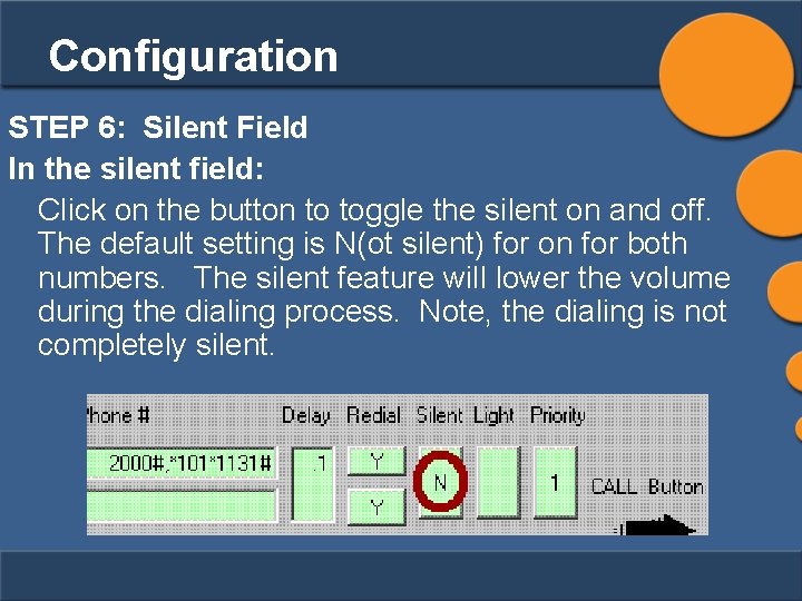 Configuration STEP 6: Silent Field In the silent field: Click on the button to