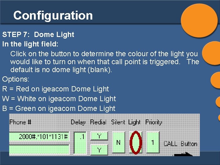 Configuration STEP 7: Dome Light In the light field: Click on the button to