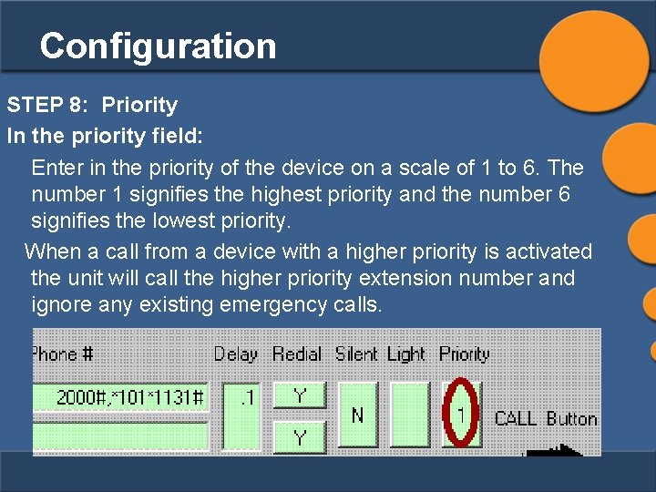 Configuration STEP 8: Priority In the priority field: Enter in the priority of the