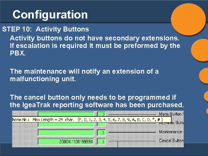 Configuration STEP 10: Activity Buttons Activity buttons do not have secondary extensions. If escalation