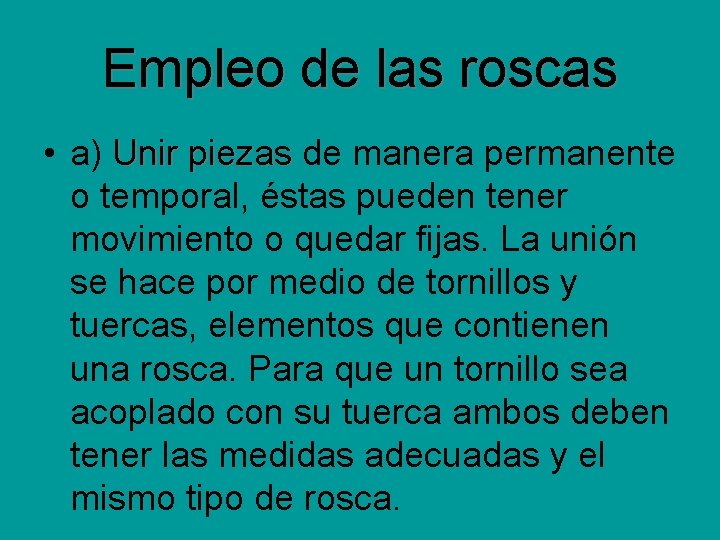 Empleo de las roscas • a) Unir piezas de manera permanente Unir piezas o Empleo de las roscas • a) Unir piezas de manera permanente Unir piezas o