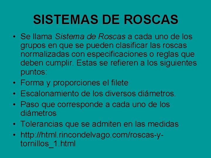 SISTEMAS DE ROSCAS • Se llama Sistema de Roscas a cada uno de los SISTEMAS DE ROSCAS • Se llama Sistema de Roscas a cada uno de los