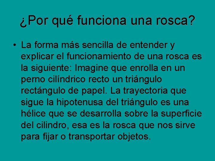 ¿Por qué funciona una rosca? • La forma más sencilla de entender y explicar ¿Por qué funciona una rosca? • La forma más sencilla de entender y explicar