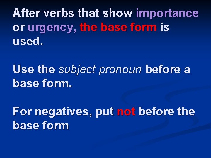 After verbs that show importance or urgency, the base form is used. Use the