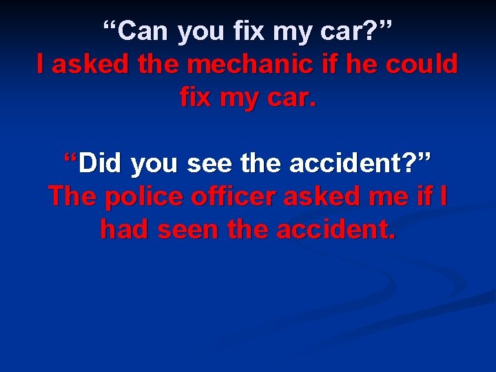 “Can you fix my car? ” I asked the mechanic if he could fix