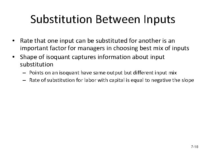 Substitution Between Inputs • Rate that one input can be substituted for another is